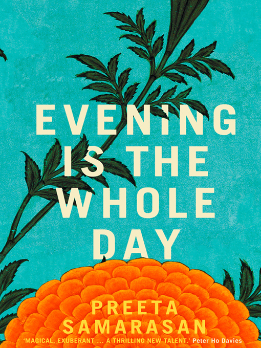 Title details for Evening Is the Whole Day by Preeta Samarasan - Available